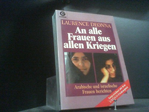 Stock image for An alle Frauen aus allen Kriegen. Arabische und israelische Frauen berichten for sale by Leserstrahl  (Preise inkl. MwSt.)