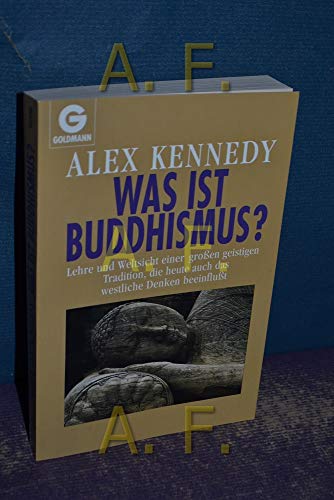 9783442123964: Was ist Buddhismus? : Lehre und Weltsicht einer grossen geistigen Tradition, die heute auch das westliche Denken beeinflusst