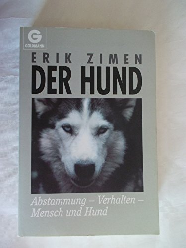Der Hund: Abstammung - Verhalten - Mensch und Hund - Zimen, Erik