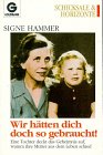 Beispielbild fr Wir htten dich doch so gebraucht! : Eine Tochter deckt das Geheimnis auf, warum ihre Mutter aus dem Leben schied. (Schicksale und Horizonte) zum Verkauf von Paderbuch e.Kfm. Inh. Ralf R. Eichmann