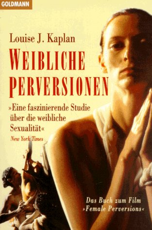 Beispielbild fr Weibliche Perversionen. Das Buch zum Film 'Female Perversions'. zum Verkauf von medimops