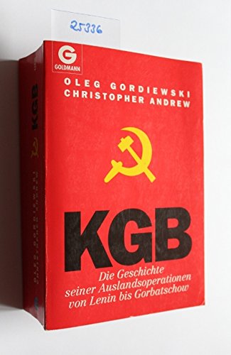 KGB. Die Geschichte seiner Auslandsoperationen von Lenin bis Gorbatschow. - Gordiewsky, Oleg, Andrew, Christopher