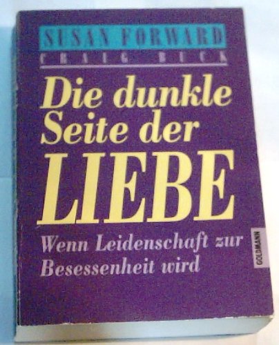 Beispielbild fr Die dunkle Seite der Liebe. Wenn Leidenschaft zur Besessenheit wird. zum Verkauf von Fabula  Antiquariat