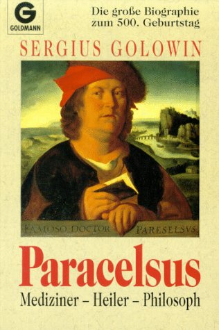 Paracelsus - Mediziner, Heiler, Philosoph (German Edition)