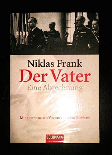 Beispielbild fr Der Vater: Eine Abrechnung (Goldmann Sachbcher) Niklas Frank and Ian Kershaw zum Verkauf von BUCHSERVICE / ANTIQUARIAT Lars Lutzer