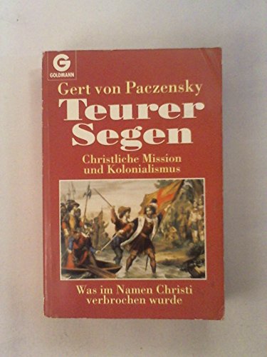 Teurer Segen. Christliche Mission und Kolonialismus. - Gert von Paczensky