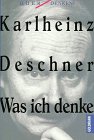 Was ich denke - Deschner, Karlheinz