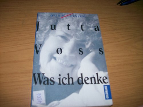 Was ich denke. - Jutta Voss