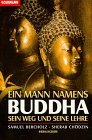 Beispielbild fr Ein Mann namens Buddha zum Verkauf von ABC Versand e.K.