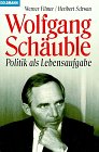 Wolfgang Schäuble : Politik als Lebensaufgabe. Werner Filmer ; Heribert Schwan / Goldmann ; 12559 - Filmer, Werner und Heribert Schwan