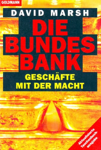 Stock image for Die Bundesbank. Geschäfte mit der Macht. for sale by Antiquariat & Verlag Jenior