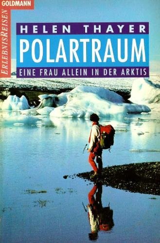 Stock image for Polartraum. Eine Frau allein in der Arktis. for sale by medimops