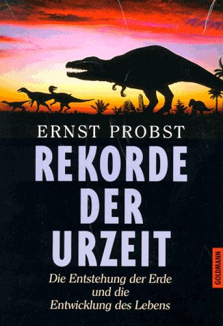 Beispielbild fr Rekorde der Urzeit. Die Entstehung der Erde und die Entwicklung des Lebens. zum Verkauf von medimops