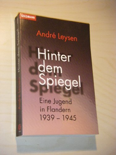 Imagen de archivo de Hinter dem Spiegel. Eine Jugend in Flandern 1939-1945. a la venta por medimops