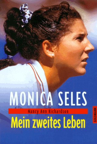 Imagen de archivo de Mein zweites Leben / Monica Seles ; Nancy Ann Richardson. Aus d. Amerikan. von Ursula Bischoff. Dt. Erstausg. a la venta por Antiquariat + Buchhandlung Bcher-Quell