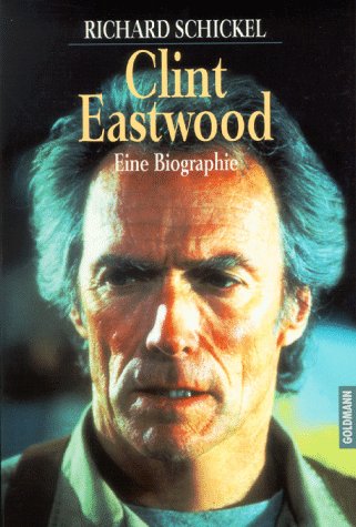 Clint Eastwood - Schickel, Richard; Wirth, Franziska