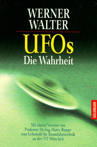 9783442127726: UFOs, die Wahrheit. Mit einem Vorw. von Harry Ruppe, Goldmann