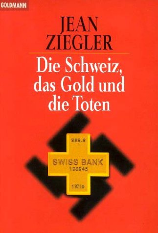 Stock image for Die Schweiz, Das Gold Und Die Toten for sale by ThriftBooks-Atlanta