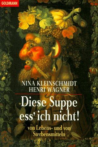 Beispielbild fr Diese Suppe ess' ich nicht! : Von Lebensmitteln und von Sterbensmitteln zum Verkauf von mneme