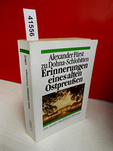 Beispielbild fr Erinnerungen eines alten Ostpreuen / Alexander Frst zu Dohna-Schlobitten. 1. Aufl. zum Verkauf von Antiquariat + Buchhandlung Bcher-Quell