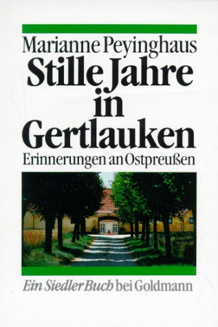 Beispielbild fr Stille Jahre in Gertlauken. Erinnerungen an Ostpreuen zum Verkauf von Versandantiquariat Felix Mcke