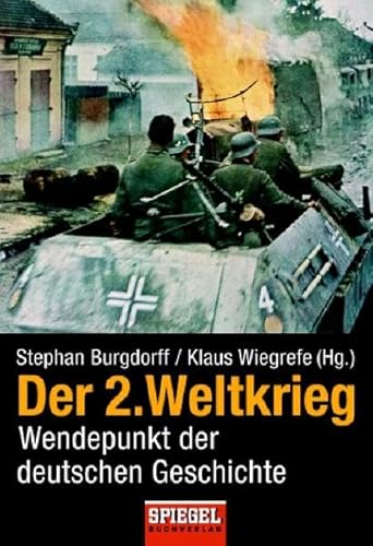 Der 2. Weltkrieg: Wendepunkt der deutschen Geschichte Wendepunkt der deutschen Geschichte - Stephan, Burgdorff und Wiegrefe Klaus