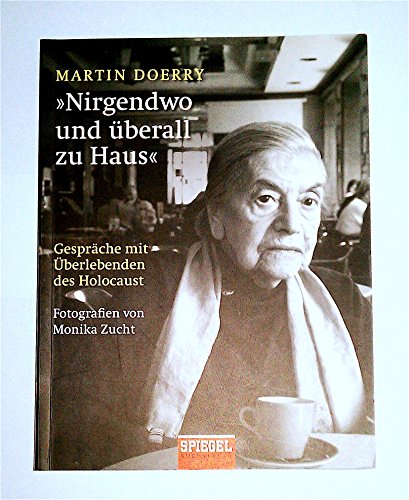 Beispielbild fr Nirgendwo und berall zu Haus": Gesprche mit berlebenden des Holocaust zum Verkauf von medimops