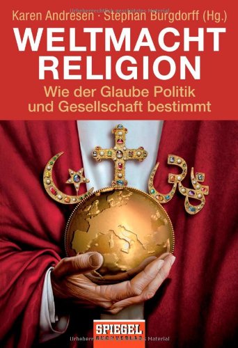 9783442129843: Weltmacht Religion: Wie der Glaube Politik und Gesellschaft bestimmt -