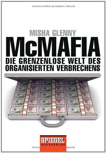 Beispielbild fr McMafia: Die grenzenlose Welt des organisierten Verbrechens zum Verkauf von medimops
