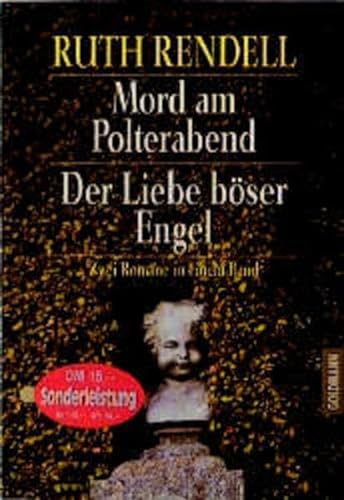 Der Liebe bÃ¶ser Engel / Mord am Polterabend. Zwei Romane in einem Band. (9783442131778) by Rendell, Ruth