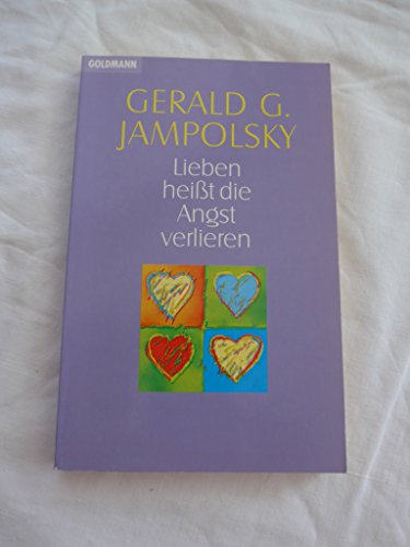 Lieben heißt die Angst verlieren - Jampolsky Gerald, G. und Peter Hübner