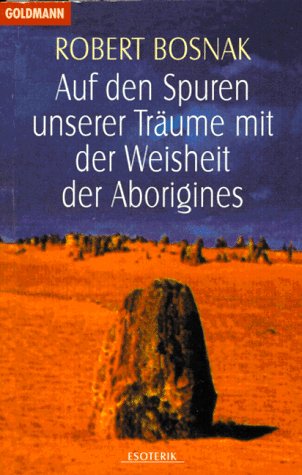 Imagen de archivo de Auf den Spuren unserer Trume mit der Weisheit der Aborigines. a la venta por medimops