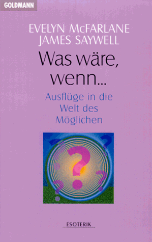 Stock image for Was wre, wenn. Ausflge in die Welt des Mglichen. for sale by medimops