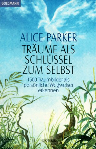 9783442132409: Trume als Schlssel zum Selbst. 1500 Traumbilder als persnliche Wegweiser erkennen