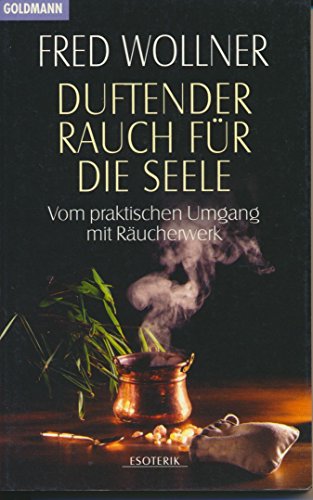 Stock image for Duftender Rauch fr die Seele. Vom praktischen Umgang mit Rucherwerk. for sale by medimops