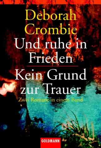 Kein Grund zur Trauer / Und ruhe in Frieden. Zwei Romane in einem Band. (9783442133406) by Crombie, Deborah