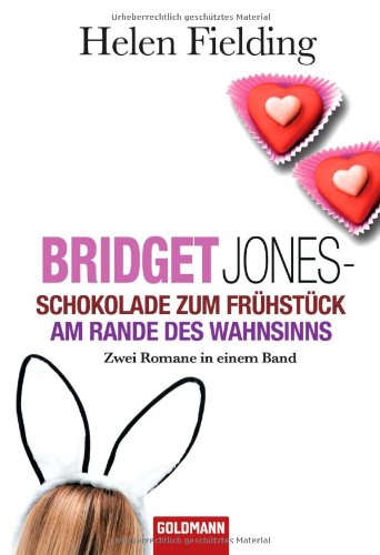 Schokolade zum FrÃ¼hstÃ¼ck / Bridget Jones Am Rande des Wahnsinns (9783442134458) by Helen Fielding