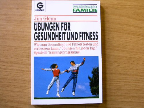 9783442135547: bungen fr Gesundheit und Fitness. Wie man Gesundheit und Fitness testen und verbessern kann /bungen fr jeden Tag /Spezielle Trainingsprogramme