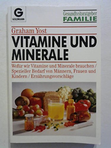 9783442135554: Vitamine und Minerale. Wofr wir Vitamine und Mineralien brauchen /Spezieller Bedarf fr Mnner, Frauen und Kinder /Ernhrungsvorschlge