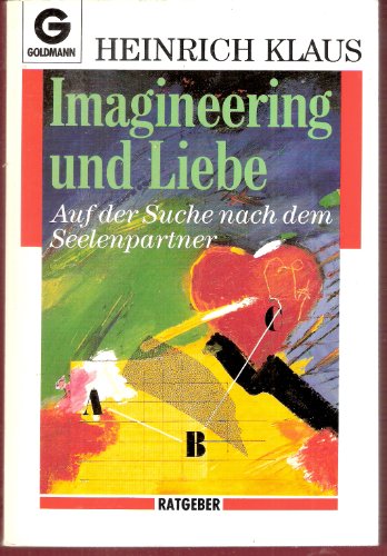 Beispielbild fr Imagineering und Liebe : auf der Suche nach dem Seelenpartner. Goldmann ; 13575 : Ratgeber zum Verkauf von Versandantiquariat Schfer