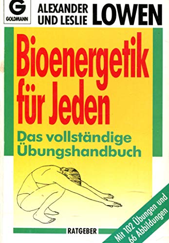 Stock image for Bioenergetik fr Jeden. Das vollstndige bungshandbuch. ( Ratgeber). for sale by medimops