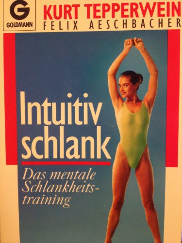 9783442135974: Intuitiv schlank. Das mentale Schlankheits- und Fitnesstraining