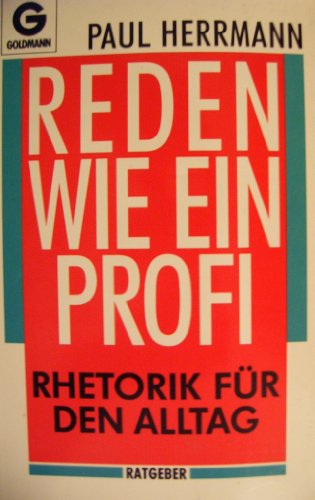 Beispielbild fr Reden wie ein Profi. Rhetorik fr den Alltag. ( Ratgeber). zum Verkauf von medimops