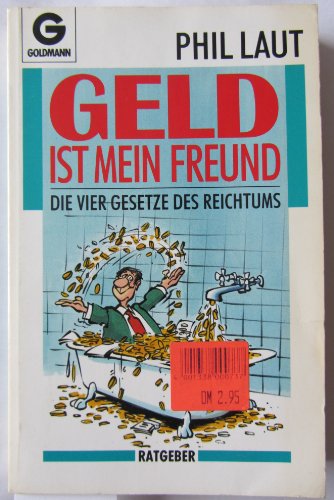 Stock image for Geld ist mein Freund. Die vier Gesetze des Reichtums. ( Ratgeber). for sale by medimops