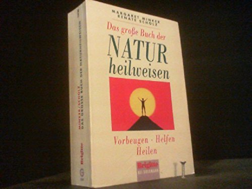 Stock image for Das groe Buch der Naturheilweisen. Vorbeugen - Helfen - Heilen for sale by alt-saarbrcker antiquariat g.w.melling