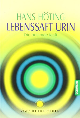 Stock image for Lebenssaft Urin. Die heilende Kraft for sale by medimops