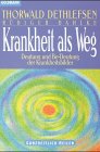 Beispielbild fr Krankheit als Weg. Deutung und Be- Deutung der Krankheitsbilder. zum Verkauf von medimops