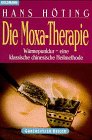 Die Moxa- Therapie. Wärmepunktur, eine klassische chinesische Heilmethode. - Höting, Hans