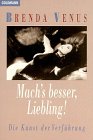 Imagen de archivo de Mach's besser, Liebling. Die Kunst der Verfhrung. a la venta por medimops