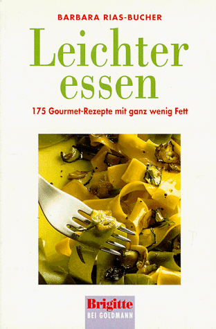 Beispielbild fr Leichter essen. Brigitte- Buch. 175 Gourmet- Rezepte mit ganz wenig Fett. zum Verkauf von medimops